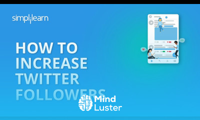 How To Increase Twitter Followers | 20 Tips On How To Get Followers On Twitter 2020 | Simplilearn