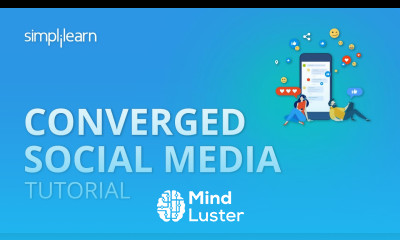 Converged Social Media | Social Media Marketing Tutorial | Simplilearn