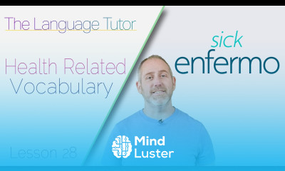 Learn Health Vocabulary in Spanish | The Language Tutor Lesson 28