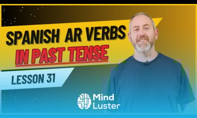 The Past Tense of AR Verbs in Spanish | Lesson 31