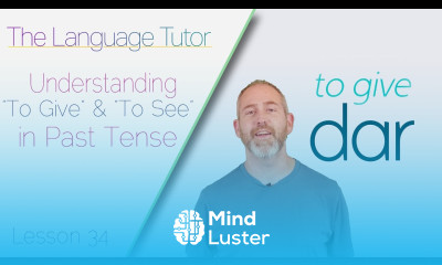 Understanding To Give and To See in Past Tense | The Language Tutor Lesson 34