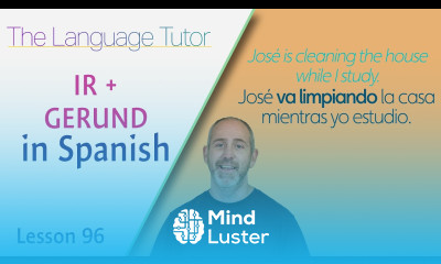 Learn Using IR and Gerund Together in Spanish | The Language Tutor ...
