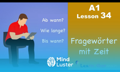 Learn German | Zeit Fragewörter | Time related questions | German for beginners | A1 Lesson 34