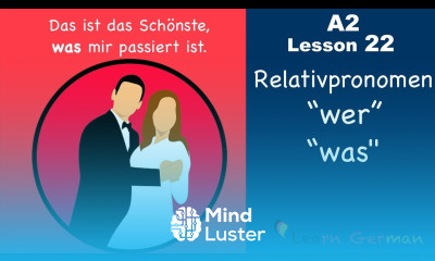 A2 Lesson 22 | Relativpronomen wer und was | Relative pronouns wer and was | German for beginners