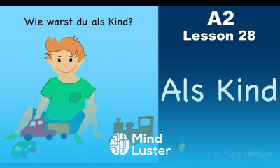 A2 Lesson 28 | Als Kind | Wie warst du als Kind | German for beginners