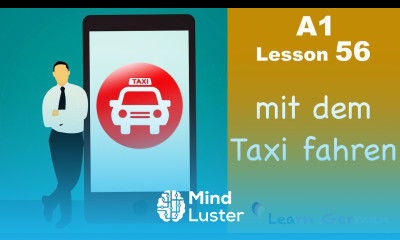 A1 Lesson 56 | Mit dem Taxi fahren | Taxi | Hiring a cab | Learn German