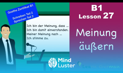 B1 Lesson 27 | Meinung sagen | express opinion | Goethe Zertifikal B1 | Learn German intermediate