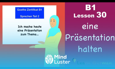 B1 Lesson 30 | eine Präsentation halten | Goethe Zertifikat Teil 2 Sprechen