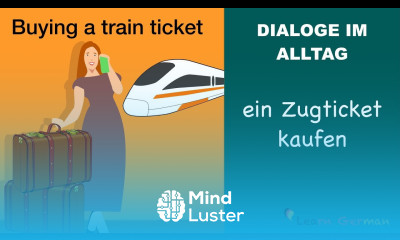 Speaking | Buying a train ticket | ein Zugticket kaufen | Dialoge im Alltag | Learn German