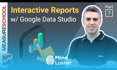 Interactive Dashboards with Google Data Studio | Lesson 7