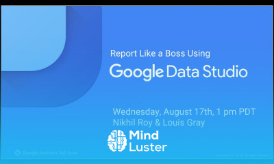 Report Like a Boss Using Google Data Studio