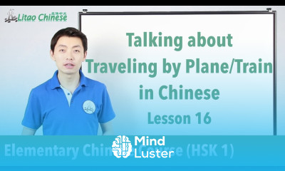 Talking about going by plane train in Chinese | HSK 1 Lesson 16 Clip Learn Mandarin Chinese