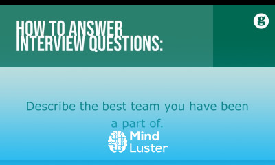 How to answer the interview question Describe the best team you have been a part of