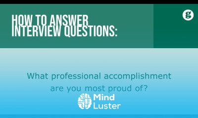 How to answer the interview question What professional accomplishment are you most proud of