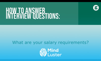 How to answer the interview question What are your salary requirements