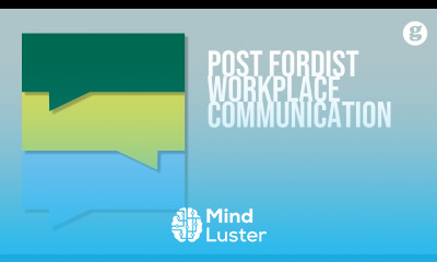 The Post Fordist Workplace Communication