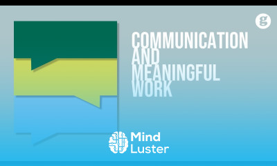 Learn Communication and Meaningful Work - Mind Luster