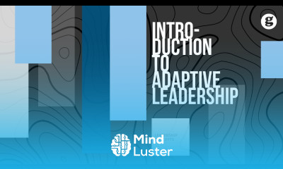 Learn Introduction to Adaptive Leadership - Mind Luster