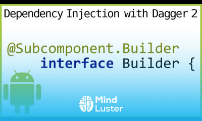 Dagger 2 Tutorial Part 13 SUBCOMPONENT BUILDER Android Studio Tutorial