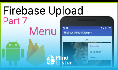 Firebase Storage Upload and Retrieve Images Part 7 FLOATING CONTEXT MENU AND INTERFACE