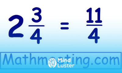 Mixed numbers to improper fractions