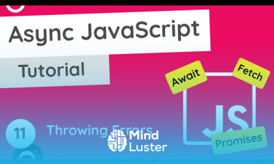 Asynchronous JavaScript Tutorial 11 Throwing Errors