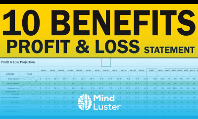 10 Benefits of Profit and Loss Statement for Your Business