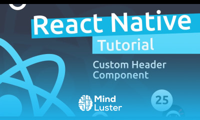 React Native Tutorial 25 Custom Header Component