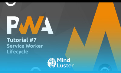 PWA Tutorial for Beginners 7 Service Worker Life cycle