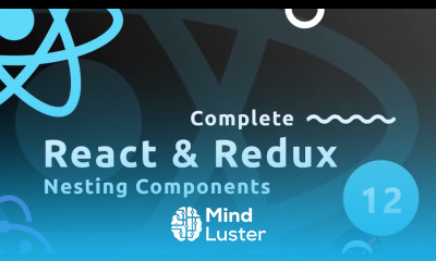 Complete React Tutorial Redux 12 Nesting Components