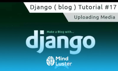 Django Tutorial 17 Uploading Media