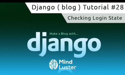 Django Tutorial 28 Checking Login Status