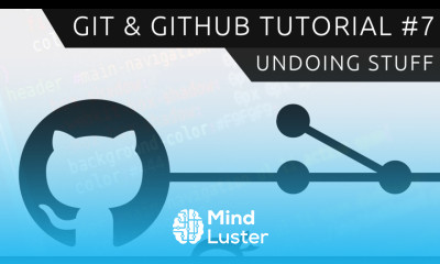 Learn Git GitHub Tutorial for Beginners 7 Undoing Things - Mind Luster