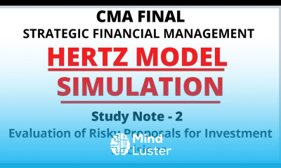 Hertz Model | Simulation | Evaluation of Risky proposals for Investment Decisions | SFM | CMA FINAL