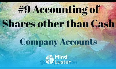 9Accounting Of Shares Other than Cash|Accounting of Shares And Debentures|COMPANYACCOUNTS AND AUDIT