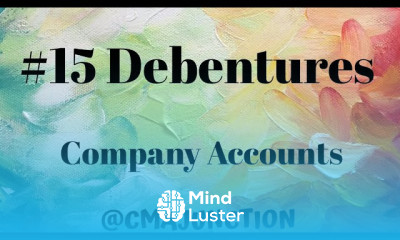 15 Debentures |Accounting of Shares And Debentures |Company Accounts and Audit |CMA CA Inter |