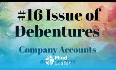 16 Issue of Debentures | Accounting of Shares And Debentures | Company Accounts And Audit | CMA CA