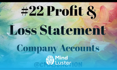 22 Profit And Loss Statement| Financial Statement Of Companies| Company Accounts and Audit |CMA CA