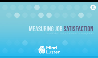 Learn Measuring Job Satisfaction - Mind Luster