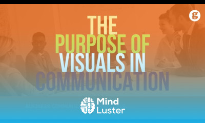 Learn The Purpose of Visuals in Communication - Mind Luster