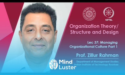 Lec 37 Managing Organizational Culture Part 1