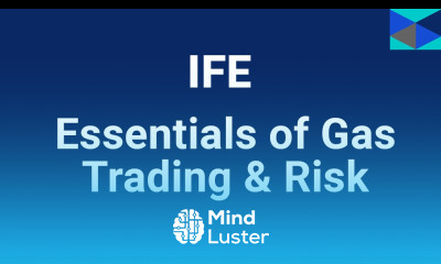 IFE Energy Training Essentials of Gas Trading Risk Course