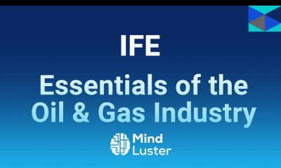 IFE Energy Training Essentials of the Oil Gas Industry Course