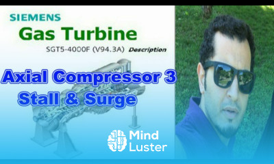 افضل شرح تفصيلي يوضح اسباب ظاهرة انهيار ريش كبمروسور وحدات توليد الكهرباء الغازي|Compressor Surge