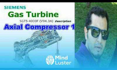 Gas Turbine|lec 5| Axial Compressor|1 افضل سلسلة شرح لوحدات توليد الكهرباء الغازي