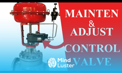 What is Control valve How to maintenance Calibration Control valve Part 1