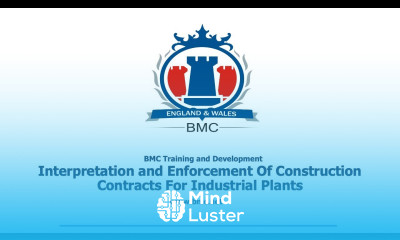 Interpretation and Enforcement Of Construction Contracts For Industrial Plants Training
