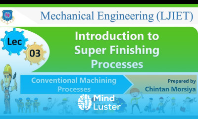 L 03 Super Finishing Processes | Conventional Machining Processes | Mechanical
