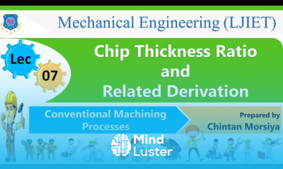 L 07 Chip Thickness Ratio | Conventional Machining Processes | Mechanical