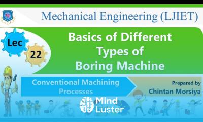 L 22 Different Types of Boring Machine | Conventional Machining Processes | Mechanical